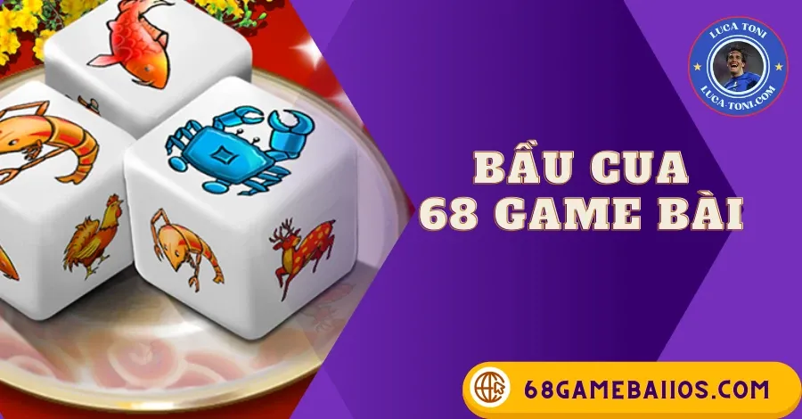 Bầu cua 68 game bài