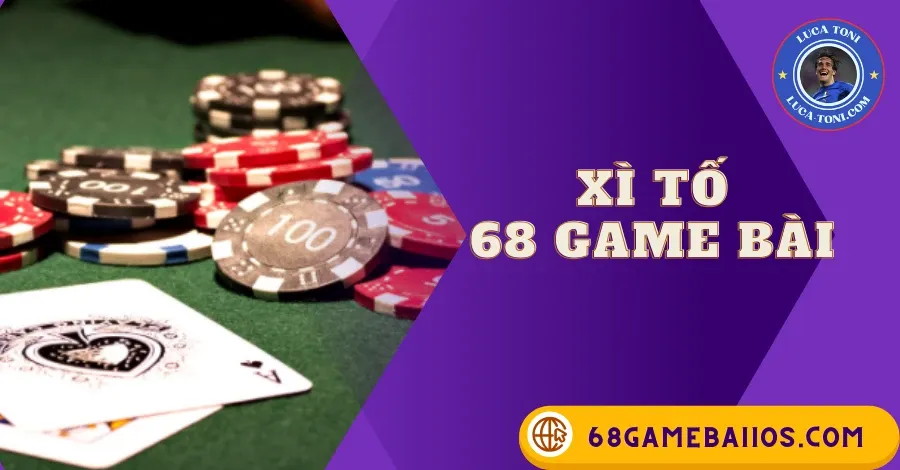 XÌ TỐ 68GAMEBAI