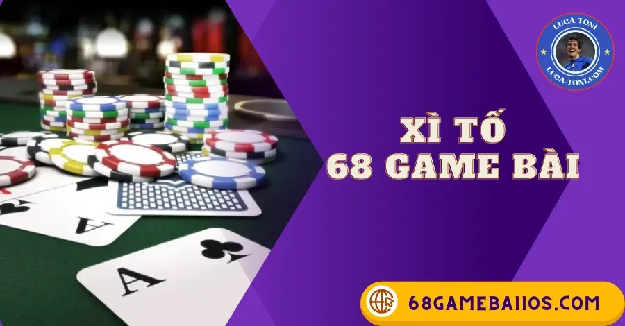 XÌ TỐ 68GAMEBAI