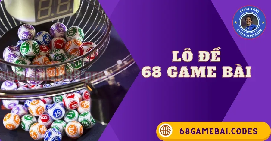 LÔ ĐỀ 68 GAME BÀI