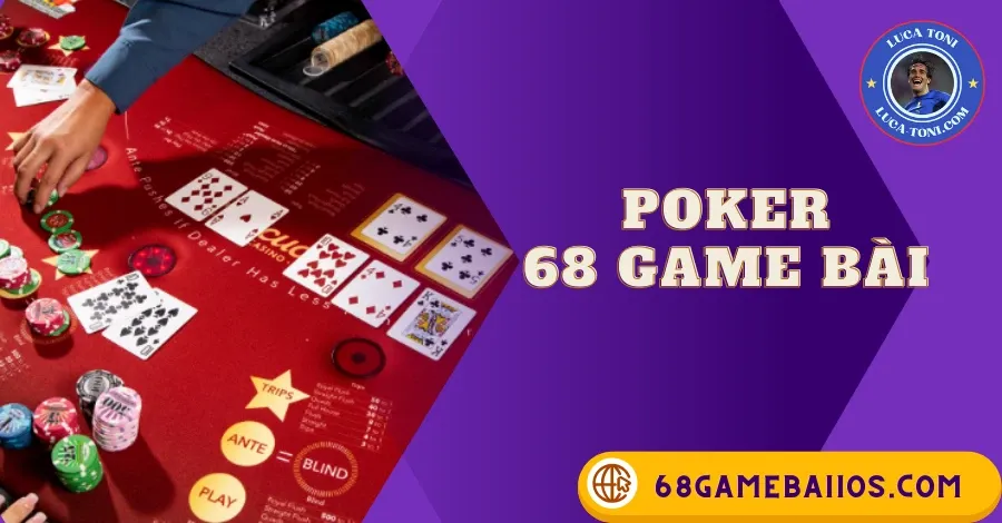 POKER 68 GAME BÀI