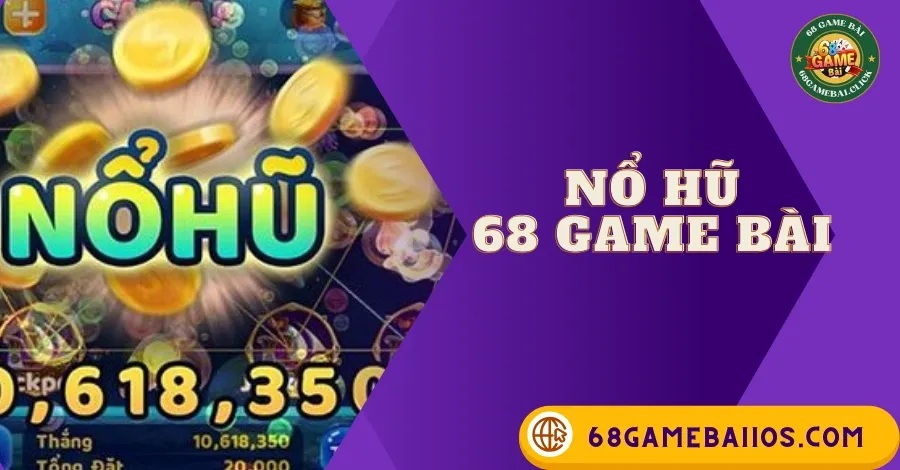 Nổ hũ 68 game bài