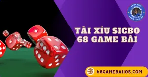 TÀI XỈU SICBO 68GAMEBAI