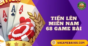 TIẾN LÊN MIỀN NAM 68GAMEBAI